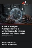 Click Catalyst: Comprendere e ottimizzare la ricerca online per i marketer