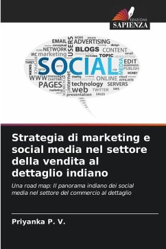 Strategia di marketing e social media nel settore della vendita al dettaglio indiano - P. V., Priyanka