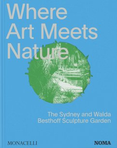 Where Art Meets Nature - Monacelli Editors;Turner, Suzanne;Besthoff, Walda