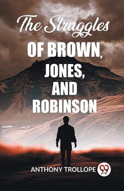The Struggles Of Brown, Jones, And Robinson - Trollope, Anthony