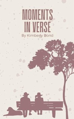 Moments in Verse - Bond, Kimberly