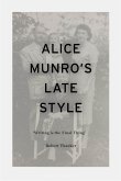 Alice Munro's Late Style