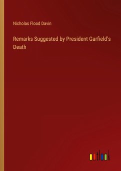 Remarks Suggested by President Garfield's Death - Davin, Nicholas Flood