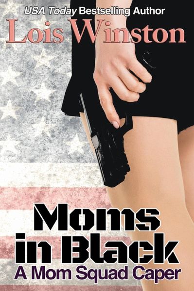 Moms in Black (A Mom Squad Caper, #1) (eBook, ePUB) Moms in Black (A Mom Squad Caper, #1) (eBook, ePUB)