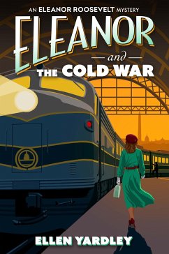 Eleanor and the Cold War - Yardley, Ellen