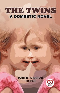 The Twins A Domestic Novel - Farquhar Tupper, Martin