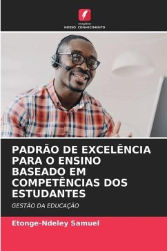 PADRÃO DE EXCELÊNCIA PARA O ENSINO BASEADO EM COMPETÊNCIAS DOS ESTUDANTES - Samuel, Etonge-Ndeley