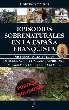 Episodios Sobrenaturales En La Espana Franquista - Romero Garcia, Eladio