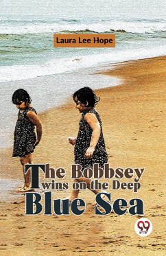 The Bobbsey Twins On The Deep Blue Sea - Lee Hope, Laura