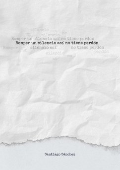 Romper un silencio así no tiene perdón - Sánchez Fernández, Santiago