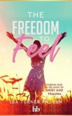The Freedom To Feel (eBook, ePUB)