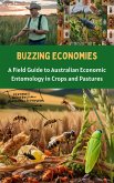 Buzzing Economies : A Field Guide to Australian Economic Entomology in Crops and Pastures (eBook, ePUB)