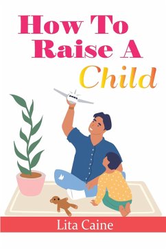 Cover How to Raise a Child (eBook, ePUB)
