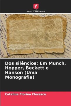 Dos silêncios: Em Munch, Hopper, Beckett e Hanson (Uma Monografia) - Florescu, Catalina Florina