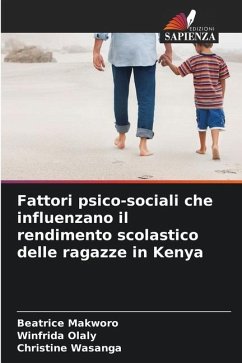 Fattori psico-sociali che influenzano il rendimento scolastico delle ragazze in Kenya - Makworo, Beatrice;Olaly, Winfrida;Wasanga, Christine