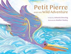 Petit Pierre and His Wild Adventure - Downing, Johnette