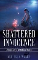 Shattered Innocence - Waker, Allisson