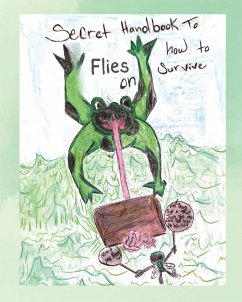 Secret Handbook to Flies on How To Survive - Galloway, Eyvonne