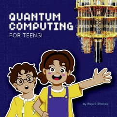 Quantum Computing for Teens! - Rujula Bhonde