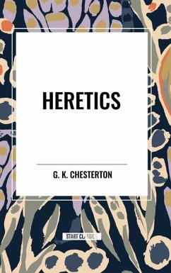 Heretics - Chesterton, G K