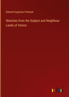 Sketches from the Subject and Neighbour Lands of Venice