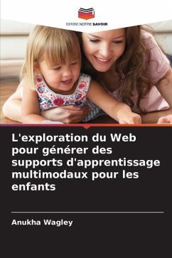 L'exploration du Web pour générer des supports d'apprentissage multimodaux pour les enfants - Wagley, Anukha