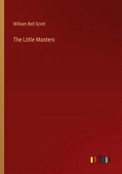 The Little Masters - Scott, William Bell