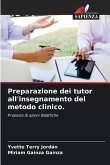 Preparazione dei tutor all'insegnamento del metodo clinico.