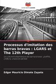 Processus d'imitation des barras bravas : LGARS et The 12th Player