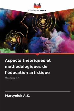 Aspects théoriques et méthodologiques de l'éducation artistique - A.K., Martyniuk