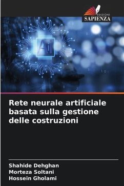 Rete neurale artificiale basata sulla gestione delle costruzioni - Dehghan, Shahide;Soltani, Morteza;Gholami, Hossein