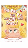 The Pie, The Pie and Oh That Smell!