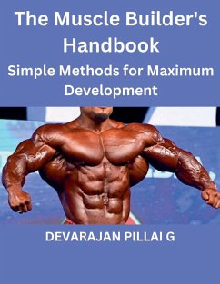 The Muscle Builder's Handbook - G, Devarajan Pillai