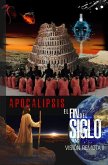 El Fin del Siglo (Apocalipsis - Visión Remota, #2) (eBook, ePUB)