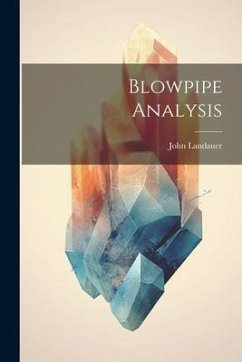 Blowpipe Analysis - Landauer, John