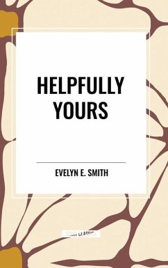 Helpfully Yours - Smith, Evelyn E