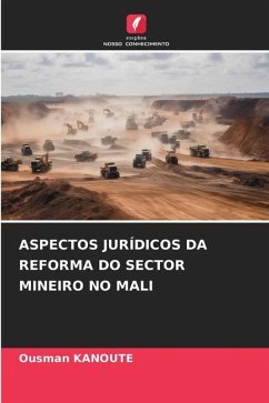 ASPECTOS JURÍDICOS DA REFORMA DO SECTOR MINEIRO NO MALI - KANOUTE, Ousman