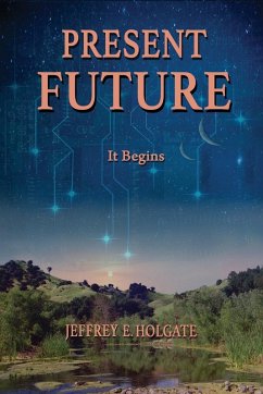 PRESENT FUTURE - Holgate, Jeffrey E