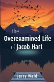 The Overexamined Life of Jacob Hart