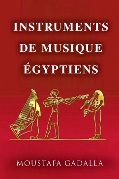 Instruments De Musique Égyptiens - Gadalla, Moustafa