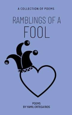 Ramblings of a Fool - Rios, Yamil Ortega