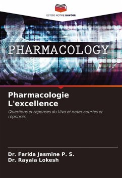 Pharmacologie L'excellence - Jasmine P. S., Dr. Farida;Lokesh, Dr. Rayala