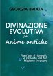 Divinazione Evolutiva per Anime antiche... - Bild 1