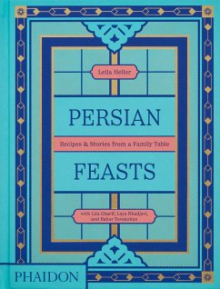 Persian Feasts - Taghinia-Milani Heller, Leila;Charif, Lila;Khadjavi, Laya