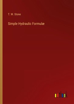 Simple Hydraulic Formulæ - Stone, T. W.