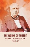 The Works Of Robert G. Ingersoll Vol. 2