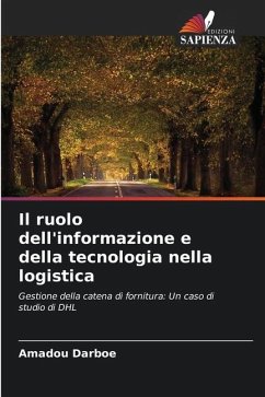 Il ruolo dell'informazione e della tecnologia nella logistica - Darboe, Amadou