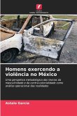 Homens exercendo a violência no México