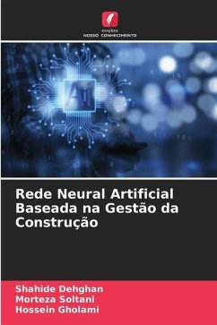 Rede Neural Artificial Baseada na Gestão da Construção - Dehghan, Shahide;Soltani, Morteza;Gholami, Hossein