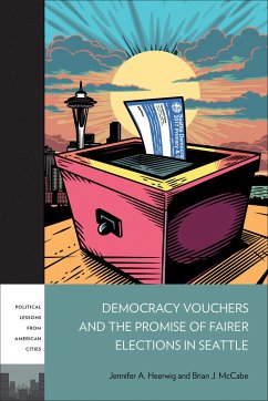 Democracy Vouchers and the Promise of Fairer Elections in Seattle - Heerwig, Jennifer A; McCabe, Brian J